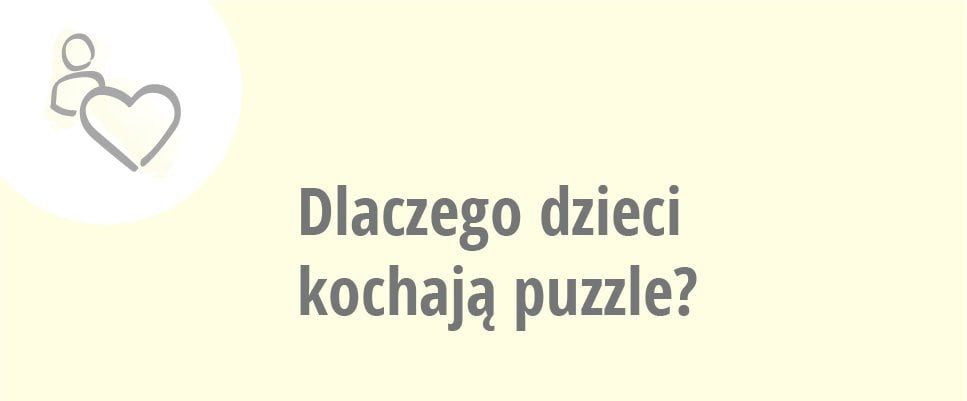 Dlaczego dzieci kochają puzzle?
